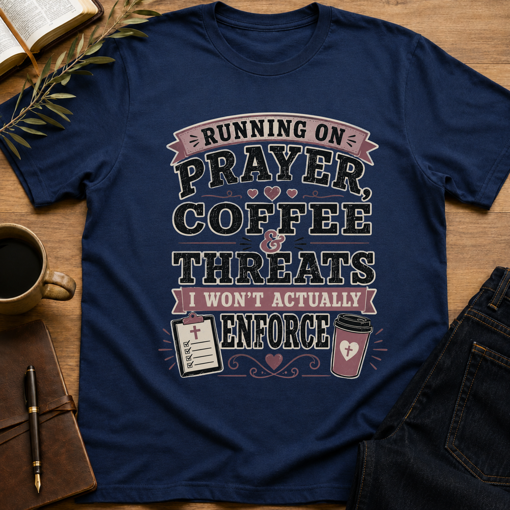 Running on Prayer, Coffee & Empty Threats - Funny Christian Mom T-Shirt