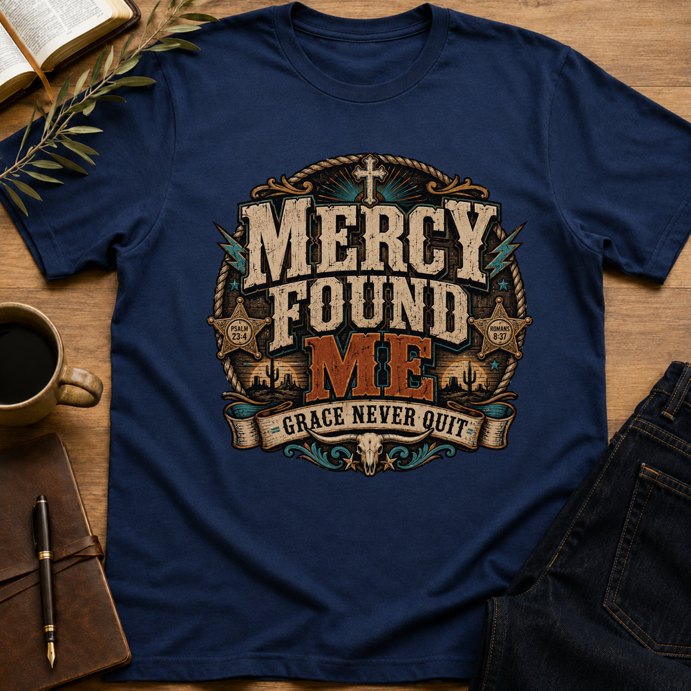 Mercy Found Me - Grace Never Quit T-Shirt