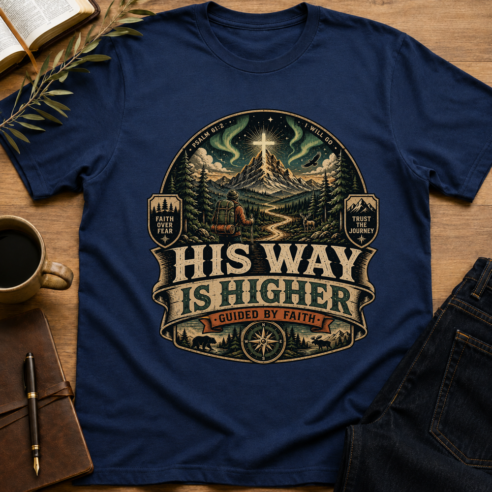 His Way Is Higher - Guided By Faith T-Shirt