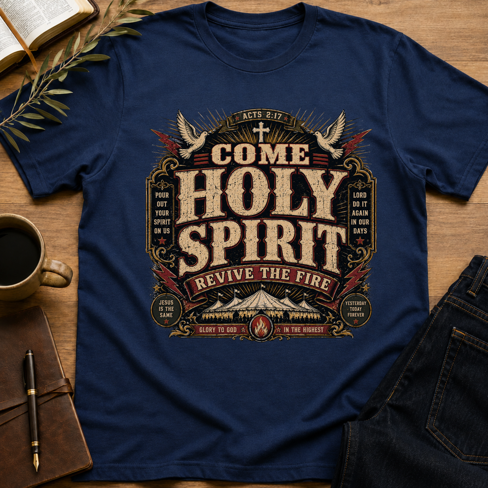 Come Holy Spirit - Revive The Fire T-Shirt