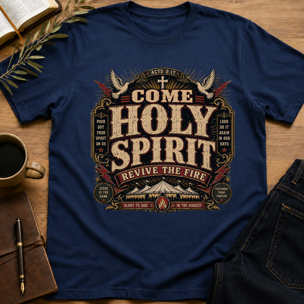 Come Holy Spirit - Revive The Fire T-Shirt