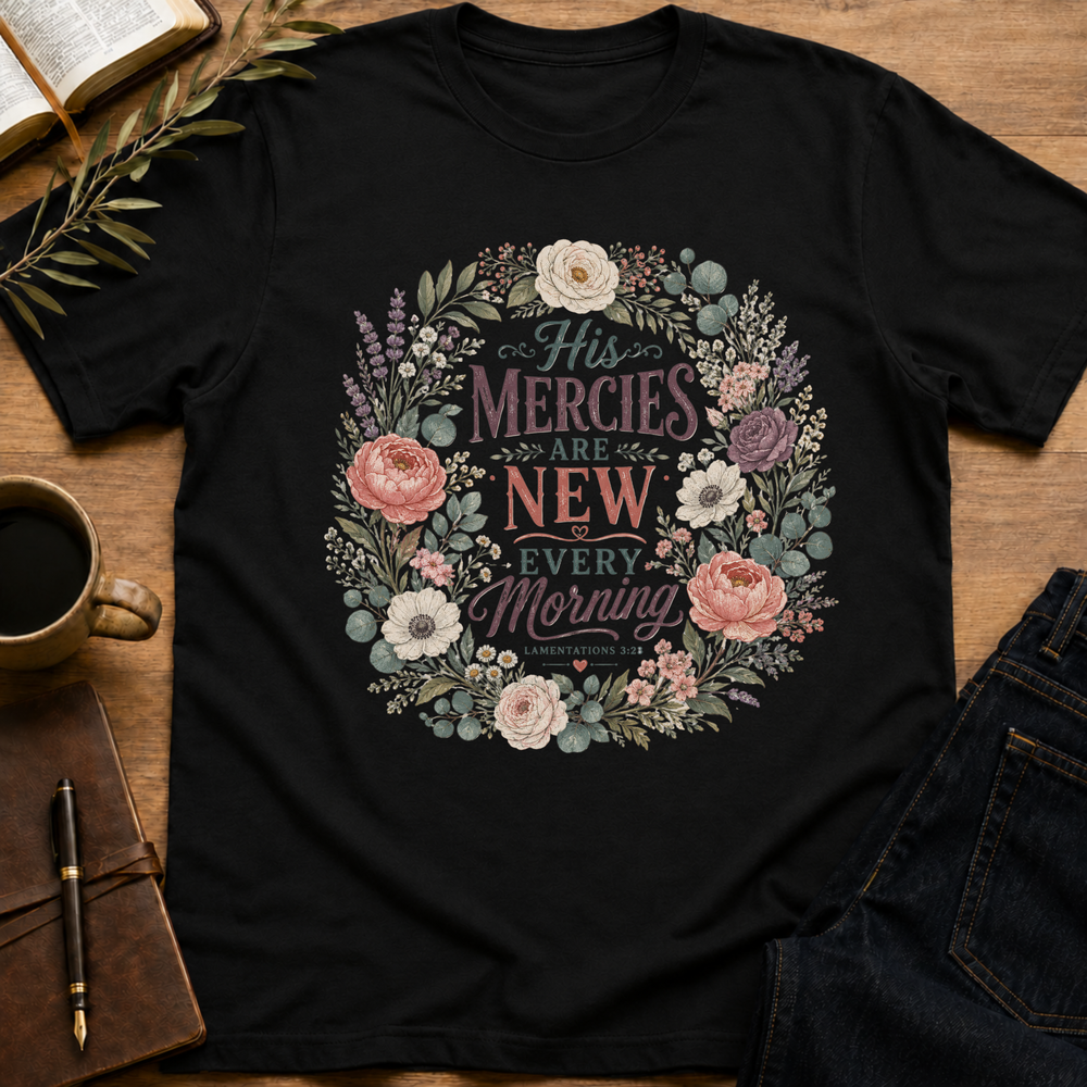 His Mercies Are New Every Morning T-Shirt